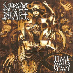 Napalm Death ‎– Time Waits For No Slave  CD, Album, Réédition