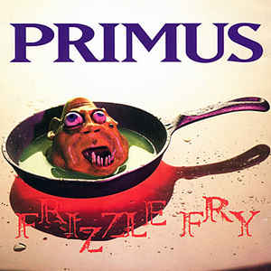 Primus ‎– Frizzle Fry  Vinyle, LP, Album, Réédition, Remasterisé, 180g