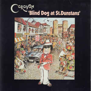 Caravan ‎– 'Blind Dog At St. Dunstans'  CD, Album, Réédition