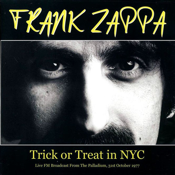 Frank Zappa – Trick Or Treat In NYC (Live FM Broadcast From The Palladium, 31st October 1977)  Vinyle, LP, Édition Limitée