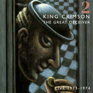 King Crimson ‎– The Great Deceiver: Part Two (Live 1973-1974)  2 × CD, Album