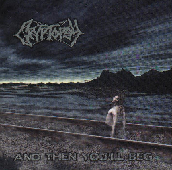 Cryptopsy – And Then You'll Beg  CD, Album, Réédition