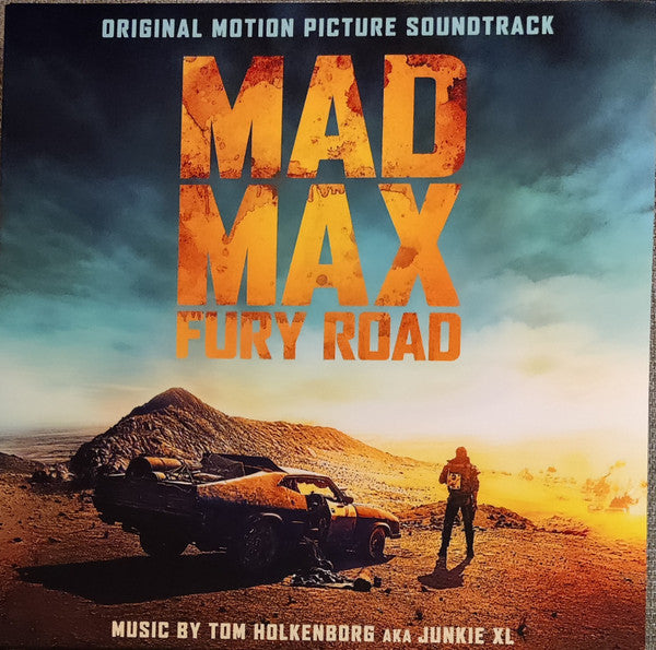 Tom Holkenborg AKA Junkie XL – Mad Max: Fury Road (Original Motion Picture Soundtrack) 2 x Vinyle, LP, Album, Réédition