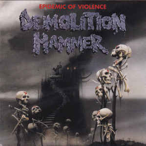 Demolition Hammer ‎– Epidemic Of Violence  CD, Album, Réédition, Remasterisé