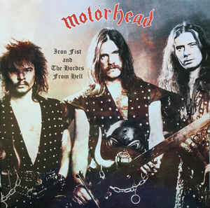 Motörhead ‎– Iron Fist And The Hordes From Hell  Vinyle, LP, Album, Réédition