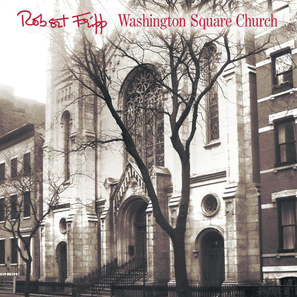 Robert Fripp – Washington Square Church  2 x Vinyle, LP, Album, 200g