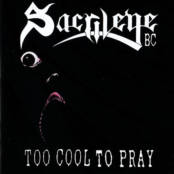 Sacrilege B.C. – Too Cool To Pray  CD, Album, Réédition