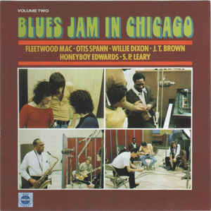 Fleetwood Mac, Otis Spann, Willie Dixon, J.T. Brown, Honeyboy Edwards, S.P. Leary ‎– Blues Jam In Chicago - Volume Two  CD, Album, Réédition, Remasterisé