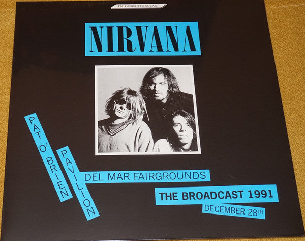 Nirvana – The Broadcast 1991, December 28- Pat O'Brien Pavilion Del Mar Fairgrounds  Vinyle, LP