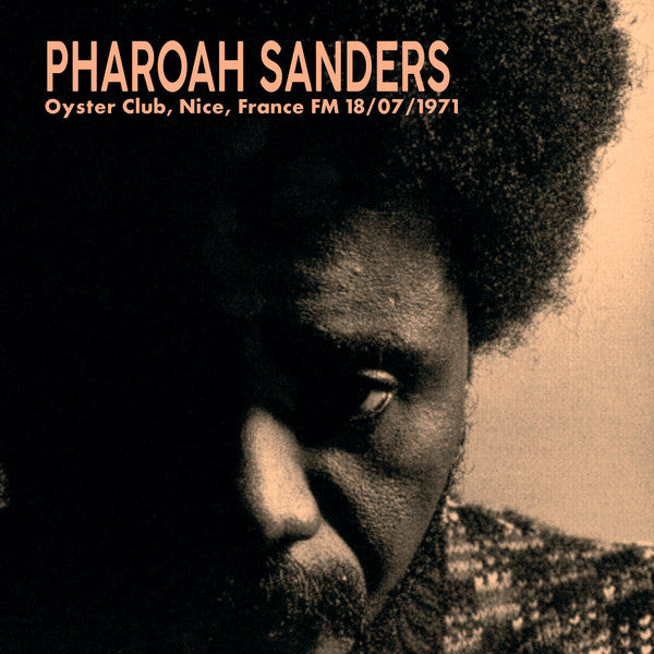 Pharoah Sanders – Oyster Club, Nice, France Fm 18/07/1971  Vinyle, LP, Album