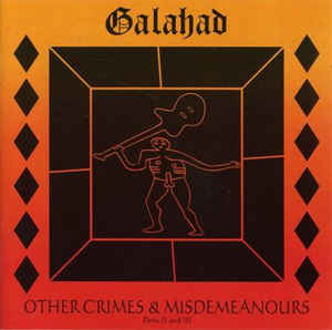 Galahad ‎– Other Crimes & Misdemeanours- Parts II And III  2 × CD, Compilation