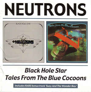 The Neutrons ‎– Black Hole Star / Tales From The Blue Cocoons   CD, Compilation