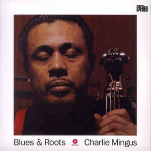 Charles Mingus ‎– Blues & Roots  Vinyle, LP, Album, Réédition, Remasterisé, 180 Grammes