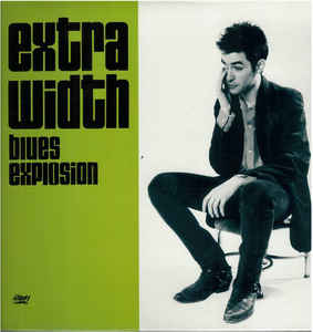 Blues Explosion ‎– Extra Width  Vinyle, LP, Album, Réédition, Remasterisé