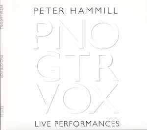 Peter Hammill ‎– PNO GTR VOX Live Performances  2 × CD, Album