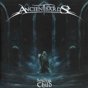 Ancient Bards ‎– Soulless Child  CD, Album