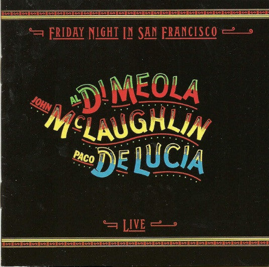 Al Di Meola / John McLaughlin / Paco De Lucía – Friday Night In San Francisco  CD, Album, Réédition