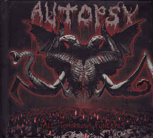 Autopsy  ‎– All Tomorrow&