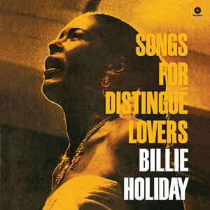 Billie Holiday ‎– Songs For Distingué Lovers  Vinyle, LP, Album, Réédition, Remasterisé, 180 grammes