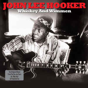 John Lee Hooker ‎– Whiskey And Wimmen  2 × vinyle, LP, compilation, 180 grammes