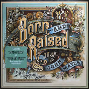 John Mayer ‎– Born And Raised  2 × Vinyle, LP, Album, stéréo + CD, Album