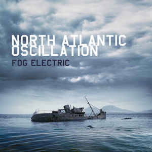 North Atlantic Oscillation ‎– Fog Electric  Vinyle, LP, Album