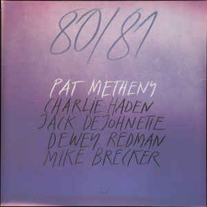 Pat Metheny, Charlie Haden, Jack DeJohnette, Dewey Redman, Mike Brecker ‎– 80/81  2 × Vinyle, LP, Album, Réédition, 180g