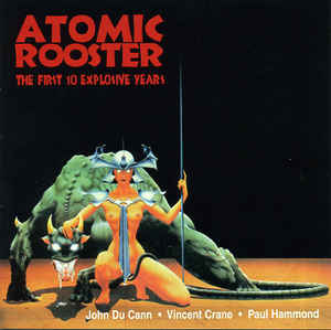 Atomic Rooster ‎– The First 10 Explosive Years  CD, Compilation