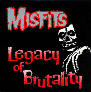 Misfits ‎– Legacy Of Brutality  Vinyle, LP, Album, Repress