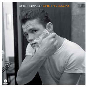 Chet Baker ‎– Chet Is Back!  Vinyle, LP, Album, Réédition, Remasterisé, 180 grammes