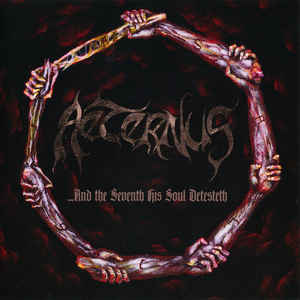 Aeternus ‎– ...And The Seventh His Soul Detesteth  2 × CD, album, édition limitée