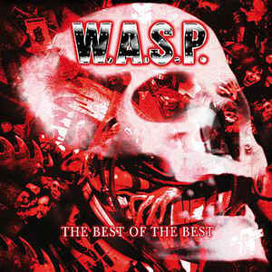 W.A.S.P. ‎– The Best Of The Best  2 × CD, Compilation