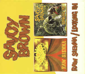 Savoy Brown ‎– Raw Sienna / Looking In   CD, Album, Compilation, Remasterisé