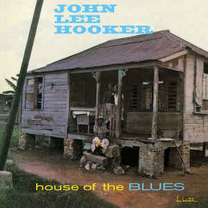 John Lee Hooker ‎– House Of The Blues  Vinyle, LP, Album, Réédition, 140 grammes