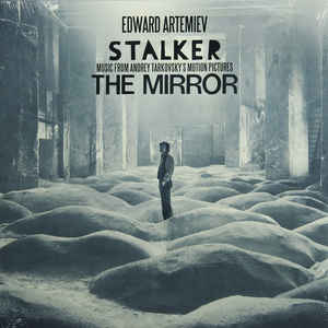 Edward Artemiev ‎– Stalker / The Mirror - Music From Andrey Tarkovsky's Motion Pictures  Vinyle, LP, Album