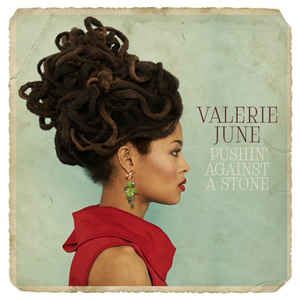 Valerie June ‎– Pushin' Against A Stone  Vinyle, LP, Album