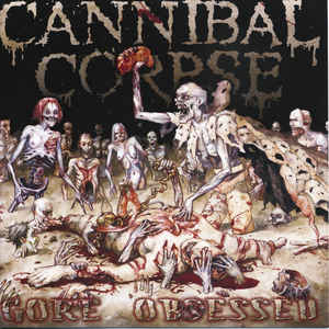 Cannibal Corpse ‎– Gore Obsessed  CD, Album