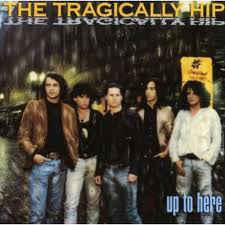 The Tragically Hip ‎– Up To Here  Vinyle, LP, Album, Réédition, 180 Grammes