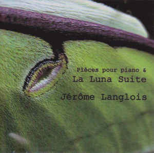 Jérôme Langlois ‎– Pièces Pour Piano & La Luna Suite  CD, édition limitée
