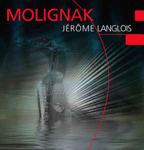 Jérôme Langlois ‎– Molignak  CD, Album