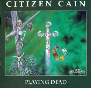 Citizen Cain ‎– Playing Dead  CD, Album, Remasterisé, Réédition