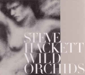 Steve Hackett ‎– Wild Orchids  CD, Album, Réédition