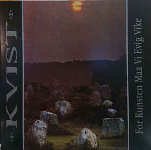 Kvist ‎– For Kunsten Maa Vi Evig Vike  Vinyle, LP, Album, Édition limitée, Réédition, 180g