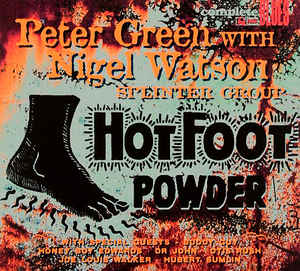 Peter Green Splinter Group With Nigel Watson ‎– Hot Foot Powder  CD, Album, Réédition, Digipak