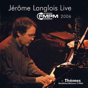 Jérôme Langlois ‎– Live Au FMPM 2006 + Themes  2 × CD