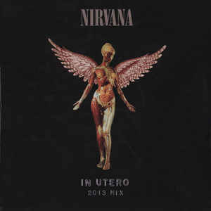 Nirvana ‎– In Utero (2013 Mix)  2 × Vinyle, Album, 12 ", 45 RPM, Gatefold, 180 Grammes