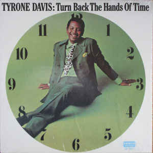 Tyrone Davis ‎– Turn Back The Hands Of Time  Vinyle, LP, Album, Réédition