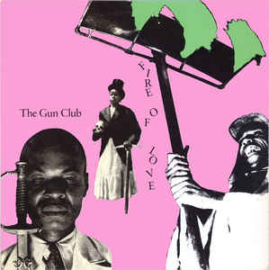 The Gun Club ‎– Fire Of Love  Vinyle, LP, Album, Réédition