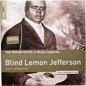 Blind Lemon Jefferson ‎– The Rough Guide To Blues Legends: Blind Lemon Jefferson (Reborn And Remastered) Vinyle, LP, Album, Compilation, Edition limitée, Remasterisé, 180 grammes