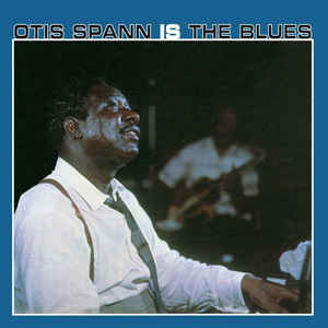 Otis Spann ‎– Otis Spann Is The Blues  Vinyle, LP, Album, Réédition